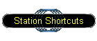 Station Shortcuts